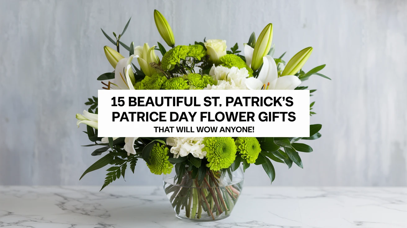 15 Beautiful St. Patrick's Day Flower Gifts That Will Wow Anyone!